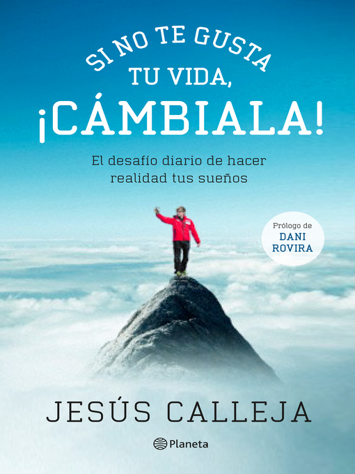 Title details for Si no te gusta tu vida, ¡cámbiala! by Jesús Calleja - Wait list